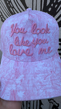 Load image into Gallery viewer, You Look Like You Love Me Trucker Hat
