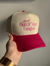 Load image into Gallery viewer, Out of Your League Hat

